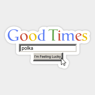 Good Times Polka Sticker